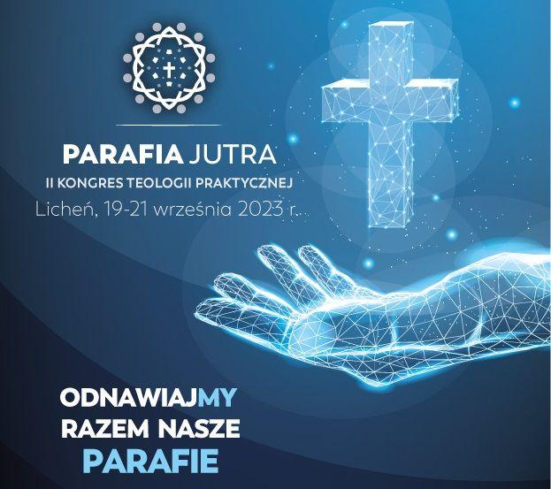 Licheń: II Kongres Teologii Praktycznej Parafia Jutra (zaproszenie)