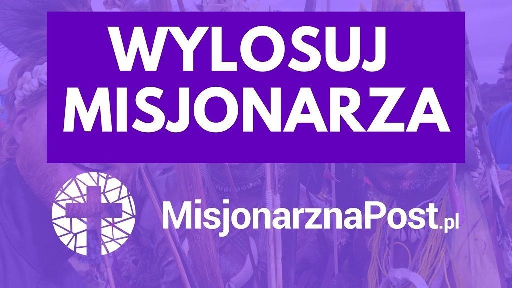 Wylosuj Misjonarza na Wielki Post (informacja i zaproszenie)